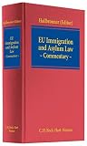 EU immigration and asylum law : commentary on EU regulations and directives