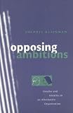 Opposing Ambitions: Gender and Identity in an Alternative Organization