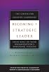 Becoming a Strategic Leader: Your Role in Your Organization's Enduring Success (J-B CCL (Center for Creative Leadership))