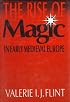 The Rise of Magic in Early Medieval Europe