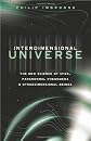 Interdimensional Universe: The New Science of UFOs, Paranormal Phenomena and Otherdimensional Beings