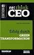 re: think CEO Edition 3 - Erfolg durch Green Transformation