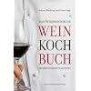 Das �sterreichische Weinkochbuch: Die besten Rezepte mit Wein