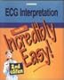 ECG Interpretation Made Incredibly Easy!
