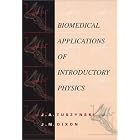 Biomedical Applications for Introductory Physics by J. A. Tuszynski and J. M. Dixon