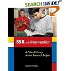 Click here to buy SSR with Intervention: A School Library Action Research Project by  Leslie B. Preddy.