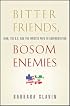 Bitter Friends, Bosom Enemies: Iran, the U.S., and the Twisted Path to Confrontation