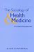 The
Sociology
of
Health
and
Medicine:
A
Critical
Introduction