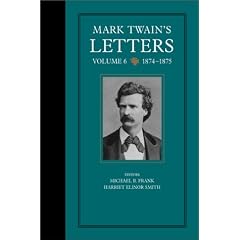 Mark Twain's Letters, Volume 6: 1874-1875 (Mark Twain Papers)