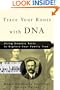 Trace Your Roots with DNA: Using Genetic Tests to Explore Your Family Tree