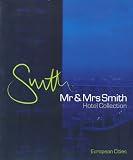 Cover of Mr & Mrs Smith Hotel Collection European Cities by Juliet (ed) Kinsman 0954496418
