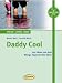 Daddy Cool: 100 Ideen und jede Menge Tipps f�r fitte V�ter