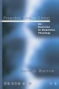 Preaching Jesus Christ: Exercise in Homiletic Theology