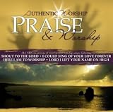 Authentic Worship: Praise and Worship
