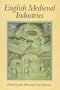 English Medieval Industries: Craftsmen, Techniques, Products