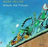 Revue Mark Helias  / Attack the Future