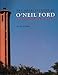 The Architecture of O'Neil Ford: Celebrating Place