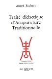 Livres Acupuncture - Trait� didactique d'acupuncture traditionnelle