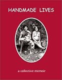 Handmade Lives: A Collective Memoir