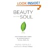 Beauty and the Soul: The Extraordinary Power of Everyday Beauty to Heal Your Life