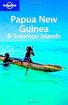 Lonely Planet Papua New Guinea & Solomon Islands (Lonely Planet Papua New Guinea)