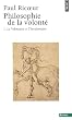 Philosophie de la volont� : Tome 1 : Le Volontaire et l'Involontaire