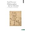 Philosophie de la volont� : Tome 1 : Le Volontaire et l'Involontaire