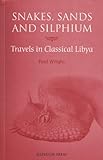 Snakes, sands and silphium : travels in classical Libya