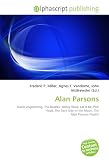 Alan Parsons: Audio engineering, The Beatles, Abbey Road, Let It Be, Pink Floyd, The Dark Side of the Moon, The Alan Parsons Project