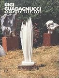 Produkt-Bild: Gigi Guadagnucci. Sculture 1957-1993