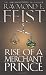 Rise of a Merchant Prince: Book II of the Serpentwar Saga: Serpentwar Saga Bk. 2 (The Riftwar Cycle: the Serpentwar Saga)