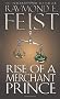 Rise of a Merchant Prince: Book II of the Serpentwar Saga: Serpentwar Saga Bk. 2 (The Riftwar Cycle: the Serpentwar Saga)