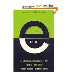 The E-Code: 34 Internet Superstars Reveal 44 Ways to Make Money Online Almost Instantly--Using Only E-Mail!