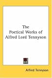 The Poetical Works of Alfred Lord Tennyson