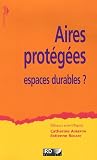 Aires prot�g�es, espaces durables ?