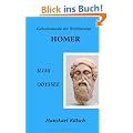 HOMER - ILIAS - ODYSSEE - Die Geburtsstunde der Weltliteratur