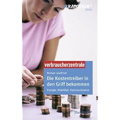 Die Kostentreiber in den Griff bekommen: ARD-Ratgeber Geld. Energie, Mobilit�t, Kommunikation