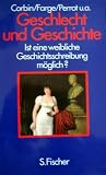 Geschlecht und Geschichte  - Ist  eine weibliche Geschichtsschreibung möglich?