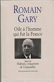 Ode a lhomme qui fut la france suivi de malraux conquerant de limpossible
