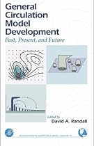 General Circulation Model Development: Past, Present, and Future (International Geophysics)