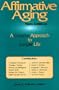 Affirmative Aging: A Creative Approach to Longer Life