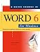 Quick Course in Word 6 for Windows: Computer Training Books for Busy People (Quick Course Books)