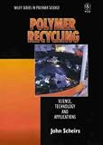 Polymer Recycling: Science, Technology and Applications (Wiley Series in Polymer Science)