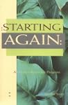 Starting Again: A Divorce Recovery Pr...