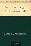 Mr. Kris Kringle A Christmas Tale