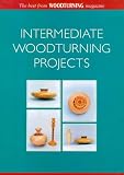 Intermediate Woodturning Projects: Best from "Woodturning Magazine" (Master Craftsmen)