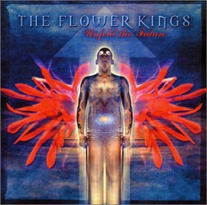 The Flower Kings - Unfold the Future - Zortam Music