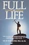 Full of Life: How to Achieve and Maintain Peak Immunity: Combatting Chronic Fatigue and Other Immune-Suppressed Illnesses in the 90's