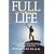 Full of Life: How to Achieve and Maintain Peak Immunity: Combatting Chronic Fatigue and Other Immune-Suppressed Illnesses in the 90's