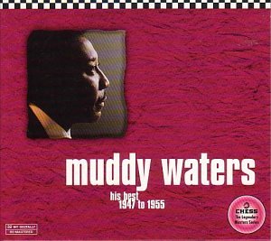 Muddy Waters - His Best: 1947-1955 - Zortam Music